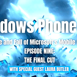 Windows Phone WTF Episode 9: The Final Cut